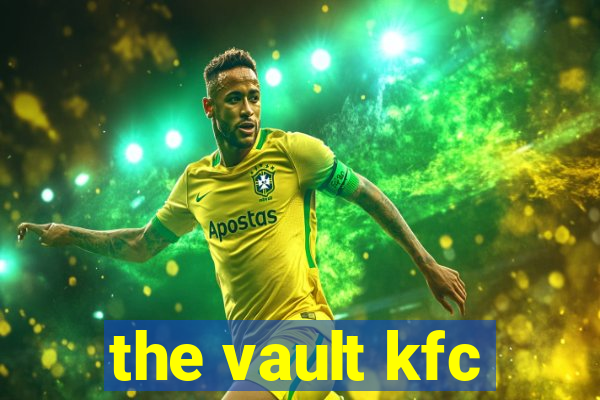 the vault kfc