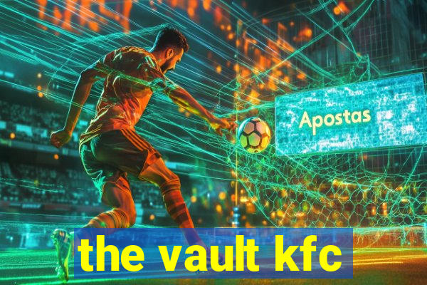 the vault kfc