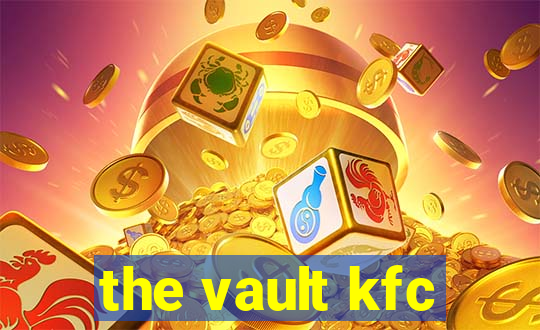 the vault kfc
