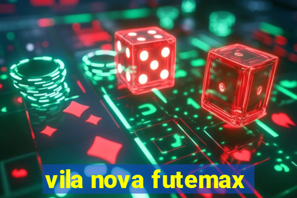 vila nova futemax