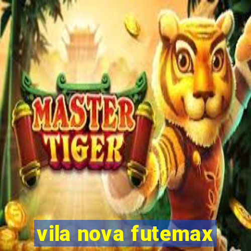vila nova futemax