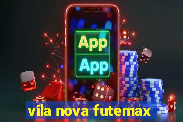 vila nova futemax