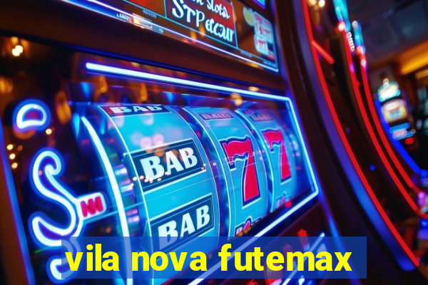 vila nova futemax