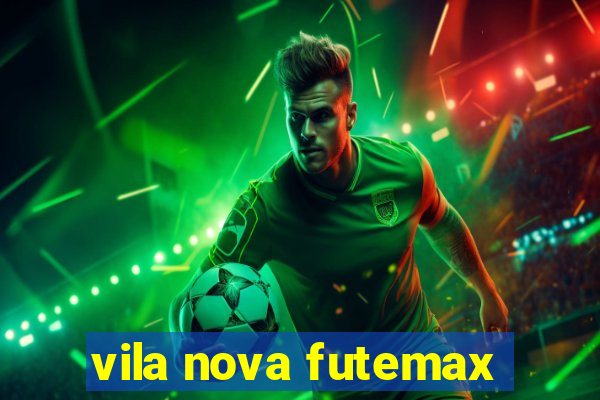 vila nova futemax