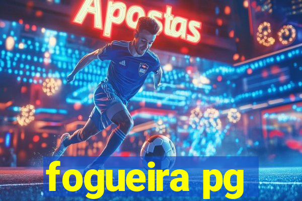 fogueira pg