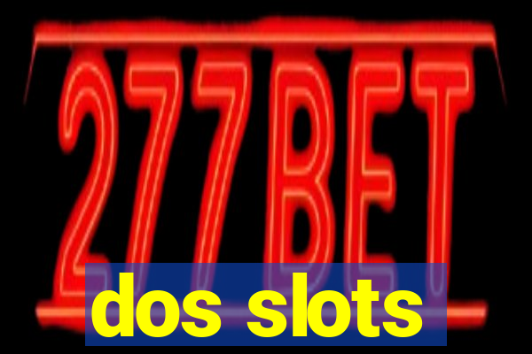 dos slots