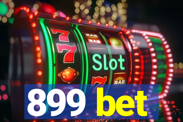 899 bet