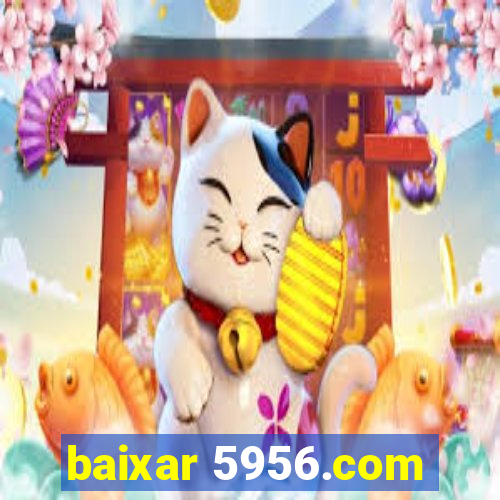 baixar 5956.com