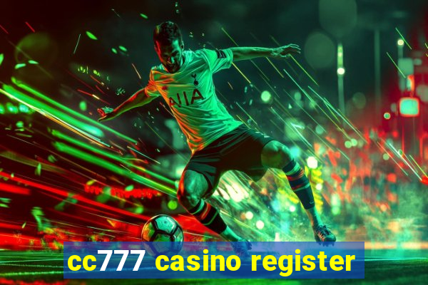 cc777 casino register