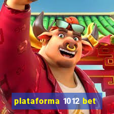 plataforma 1012 bet