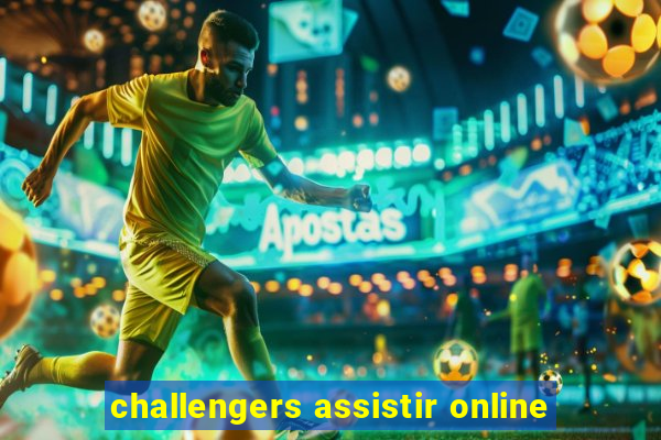 challengers assistir online