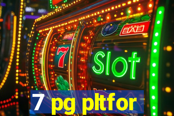 7 pg pltfor