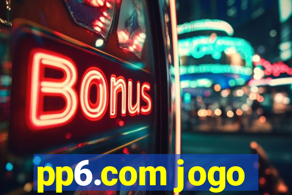 pp6.com jogo