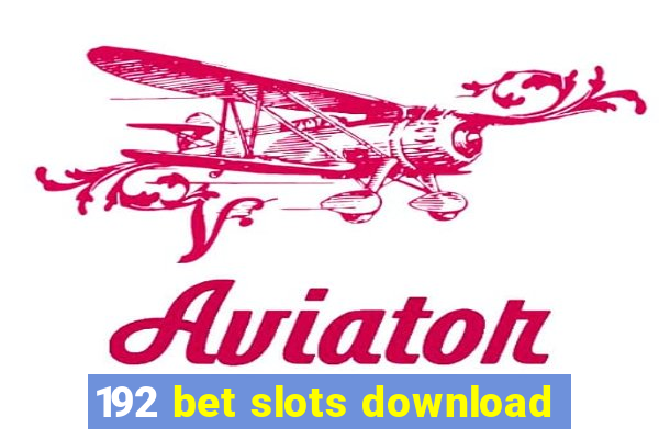 192 bet slots download