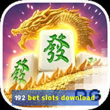 192 bet slots download