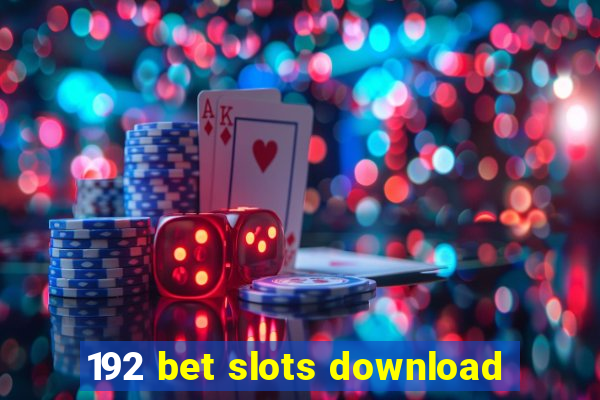 192 bet slots download