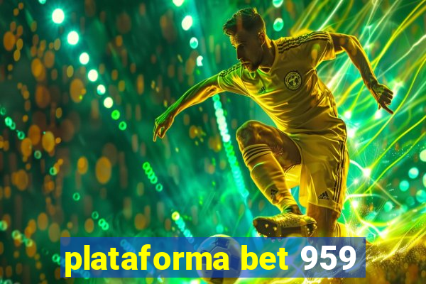 plataforma bet 959