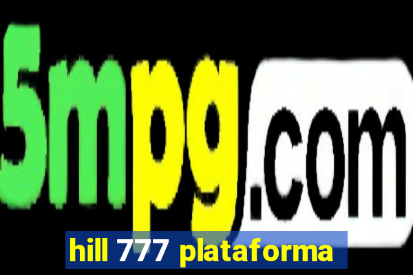 hill 777 plataforma