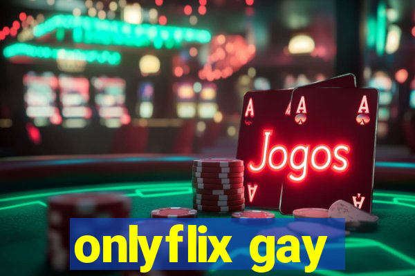 onlyflix gay