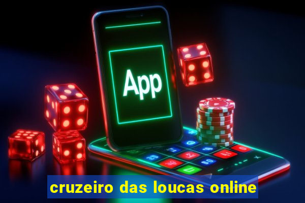 cruzeiro das loucas online