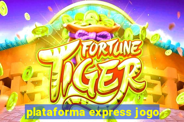 plataforma express jogo