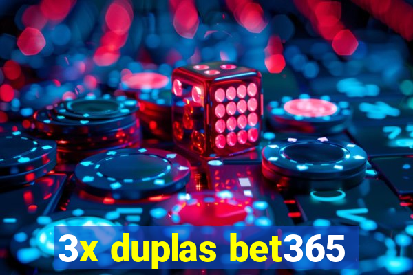 3x duplas bet365