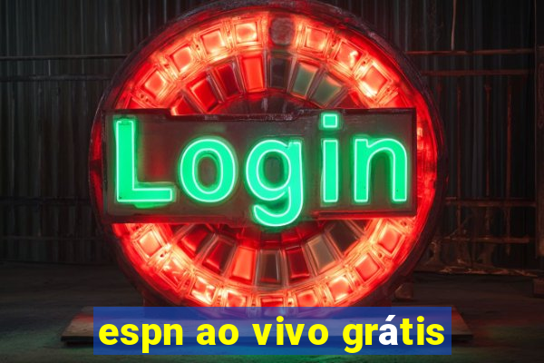 espn ao vivo grátis