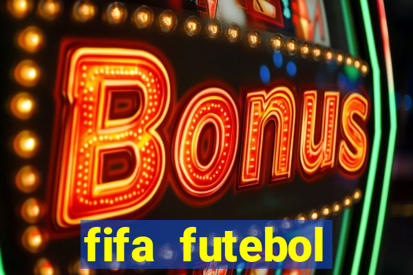 fifa futebol dinheiro infinito