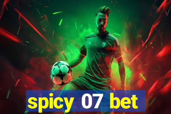 spicy 07 bet