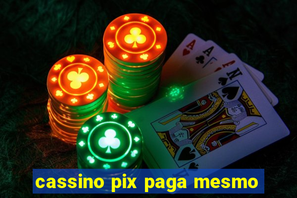 cassino pix paga mesmo