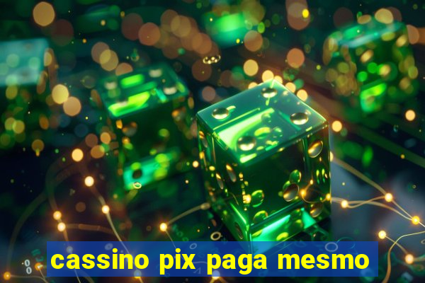 cassino pix paga mesmo