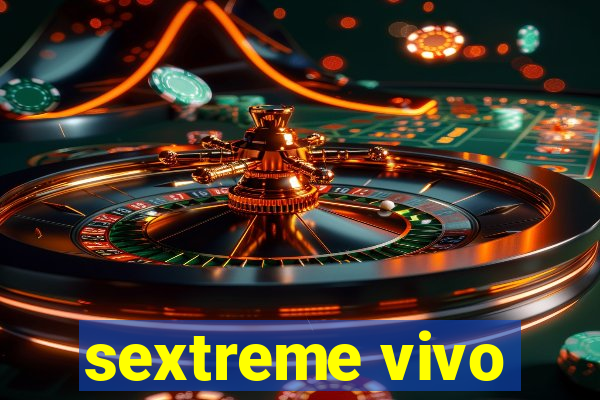 sextreme vivo