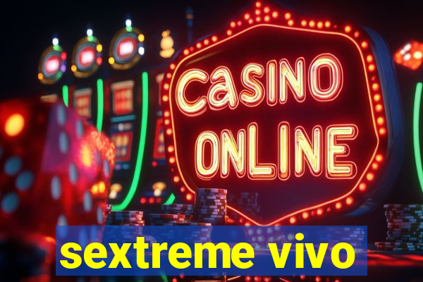 sextreme vivo