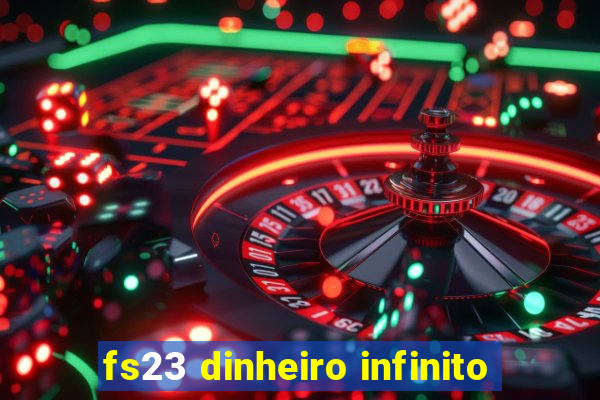 fs23 dinheiro infinito