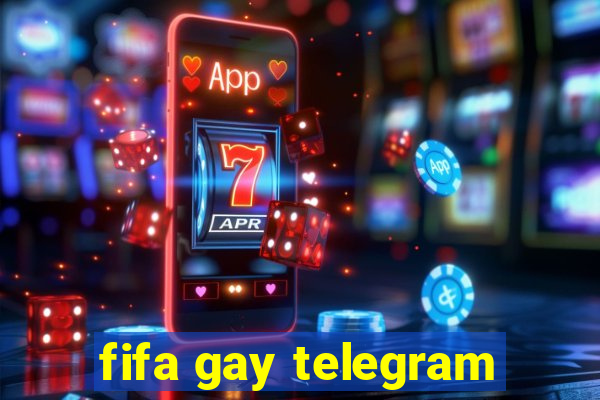fifa gay telegram