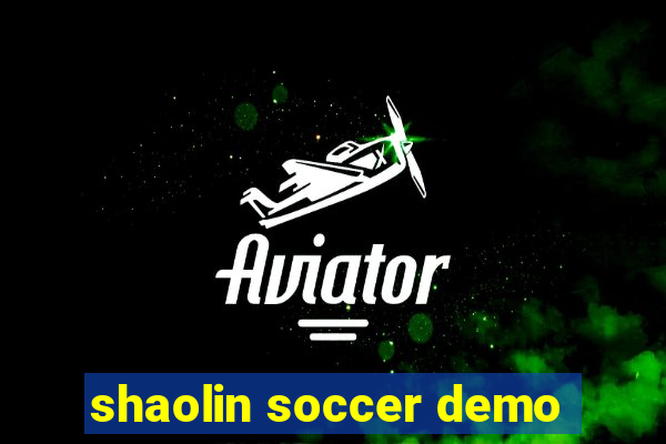shaolin soccer demo