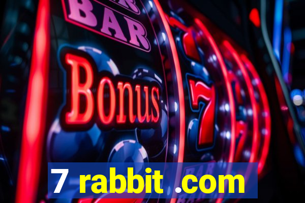 7 rabbit .com