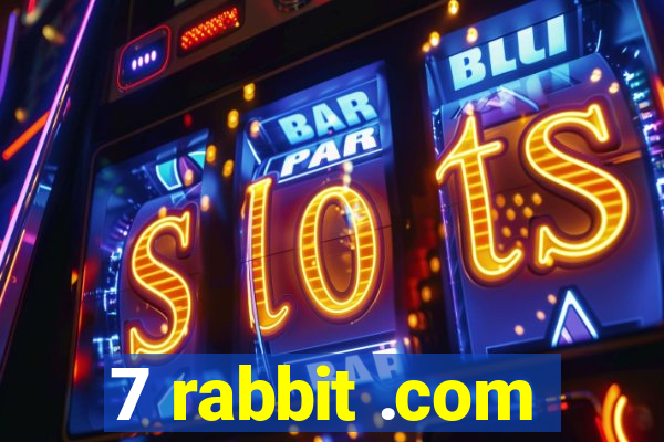 7 rabbit .com