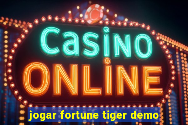 jogar fortune tiger demo