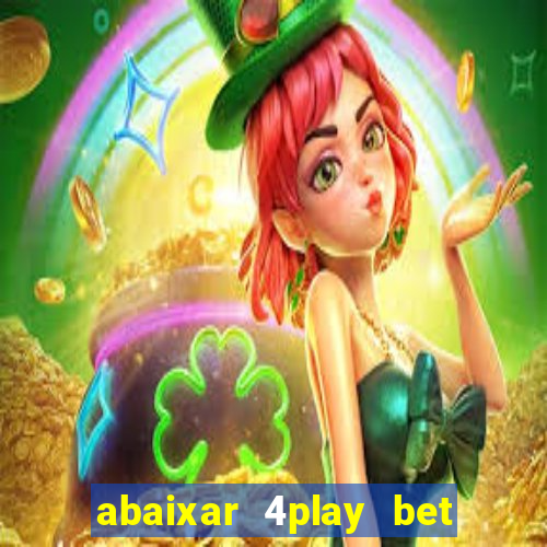 abaixar 4play bet baixar app