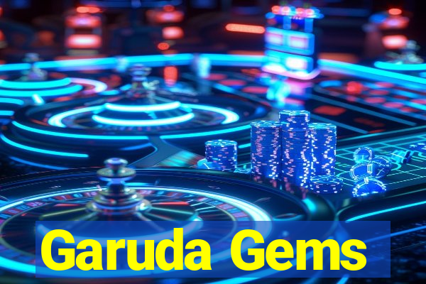 Garuda Gems
