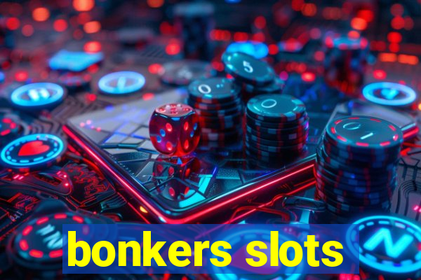 bonkers slots