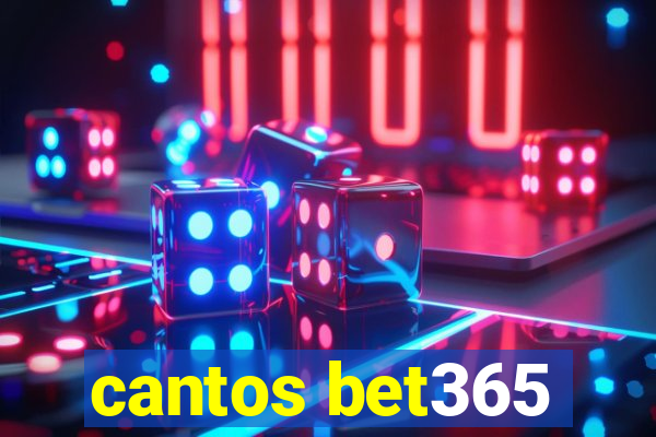 cantos bet365