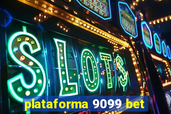 plataforma 9099 bet