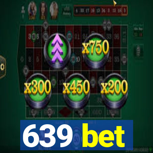 639 bet