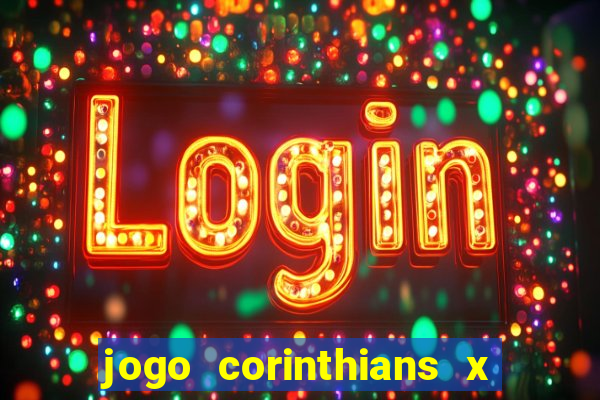 jogo corinthians x fortaleza ao vivo gratis