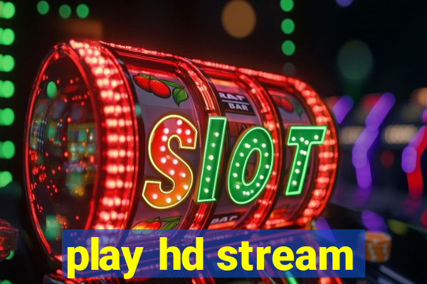 play hd stream