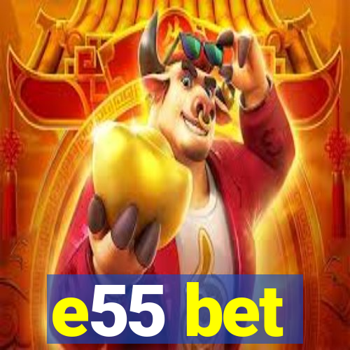 e55 bet