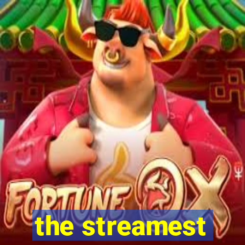 the streamest