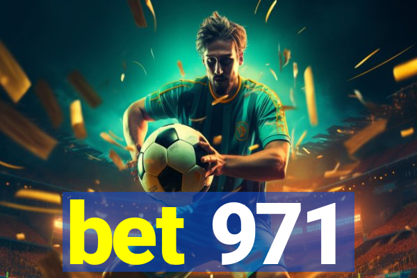 bet 971